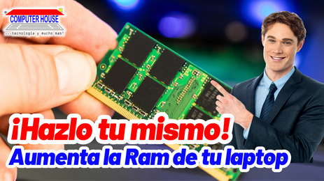 Guía: Cómo aumentar la Ram de mi Laptop